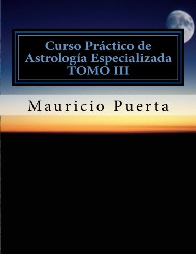 Stock image for Curso Practico de Astrologia Vol. 3 (Volume 3) (Spanish Edition) for sale by Revaluation Books