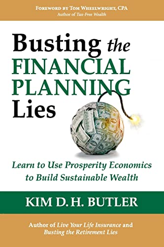 Beispielbild fr Busting the Financial Planning Lies: Learn to Use Prosperity Economics to Build Sustainable Wealth zum Verkauf von ThriftBooks-Dallas