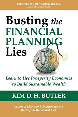 Stock image for Busting the Financial Planning Lies: Learn to Use Prosperity Economics to Build Sustainable Wealth for sale by ThriftBooks-Dallas