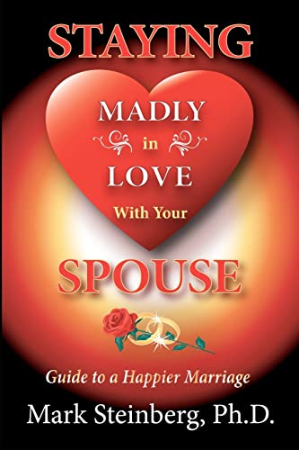 Imagen de archivo de Staying Madly in Love with Your Spouse : Guide to a Happier Marriage a la venta por Better World Books: West