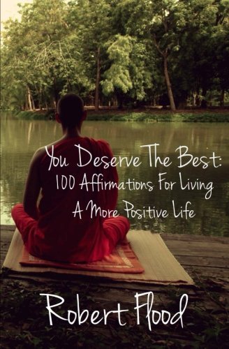 Stock image for You Deserve the Best: 100 Affirmations for Living a More Positive Life for sale by Revaluation Books