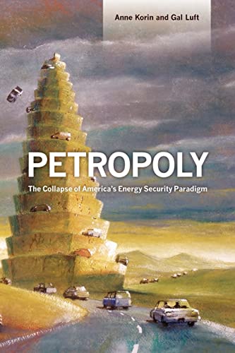 Beispielbild fr Petropoly: The Collapse of America's Energy Security Paradigm zum Verkauf von Wonder Book