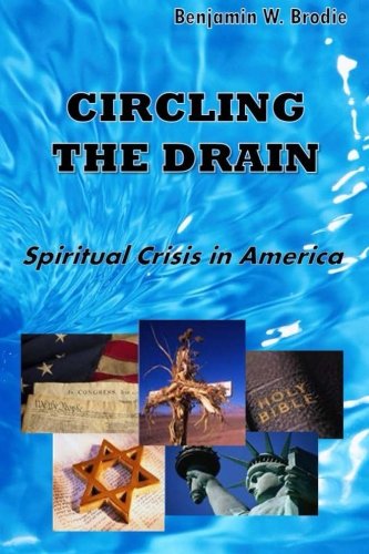 Stock image for Circling the Drain: Spiritual Crisis in America for sale by Hawking Books