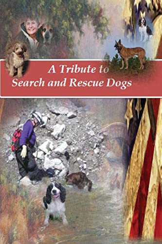 9781478327028: A Tribute to Search and Rescue Dogs: And their Handlers