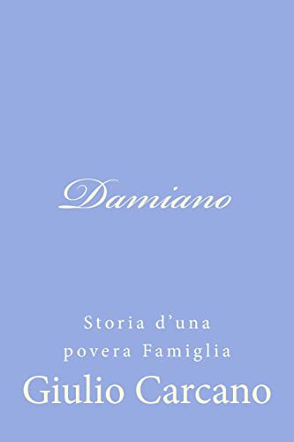 Stock image for Damiano: Storia d'una povera Famiglia for sale by THE SAINT BOOKSTORE