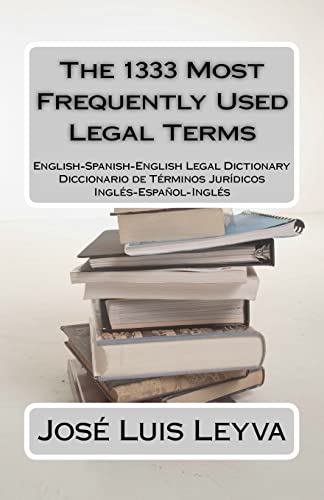 Imagen de archivo de The 1333 Most Frequently Used Legal Terms: English-Spanish-English Legal Dictionary a la venta por SecondSale
