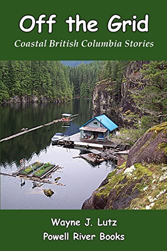 Stock image for Off the Grid: Coastal British Columbia Stories for sale by Save With Sam