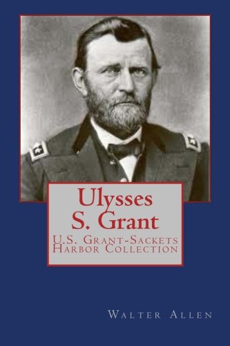9781478334828: Ulysses S. Grant: U.S. Grant-Sackets Harbor Collection