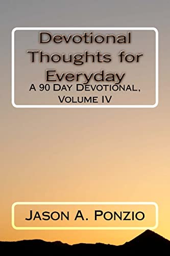 Beispielbild fr Devotional Thoughts for Everyday: A 90 Day Devotional, Volume IV: Volume 4 zum Verkauf von WorldofBooks