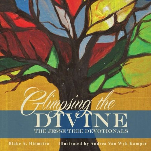 Imagen de archivo de Glimpsing the Divine: The Jesse Tree Devotionals a la venta por SecondSale