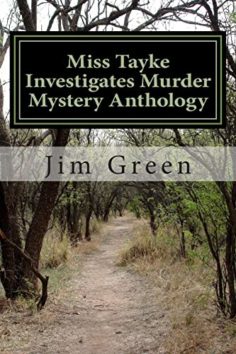 Miss Tayke Investigates Murder Mystery Anthology: 12 Books in One Volume (9781478340911) by Green, Jim