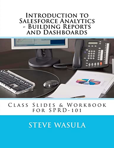 Beispielbild fr Introduction to Salesforce Analytics - Building Reports and Dashboards: Class Slides & Workbook for SPRD-101 zum Verkauf von ZBK Books