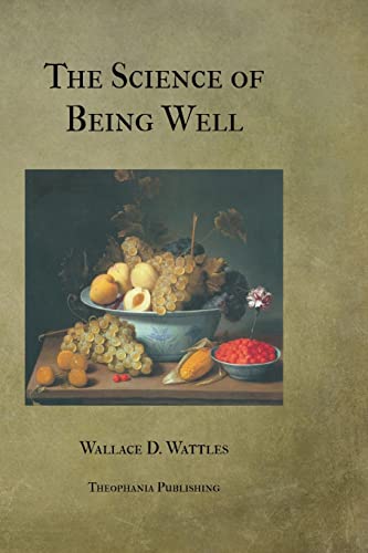 The Science of Being Well (9781478343837) by Wattles, Wallace D.
