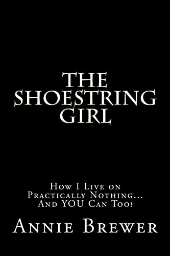 Stock image for The Shoestring Girl: How I Live on Practically Nothing and YOU Can Too for sale by Goodwill Books