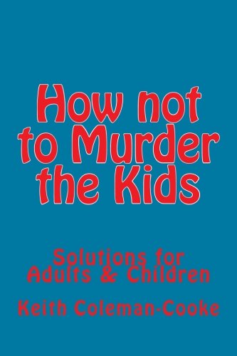 Stock image for How not to Murder the Kids for sale by Goldstone Books