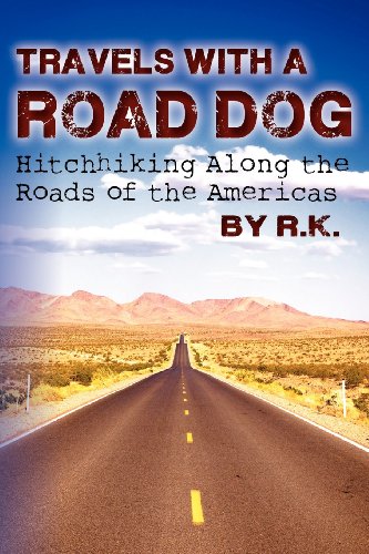 9781478348467: Travels with a Road Dog: Hitchhiking Along the Roads of the Americas [Idioma Ingls]