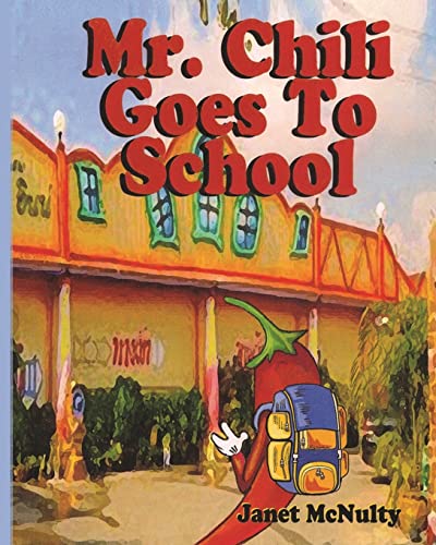 Stock image for Mr. Chili Goes To School for sale by Lucky's Textbooks