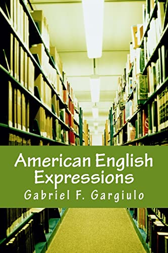 9781478350996: American English Expressions: Recent Expressions - Business and Office Expressions