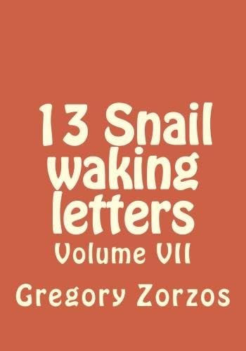 13 Snail waking letters: Volume VII (9781478355267) by Zorzos, Gregory