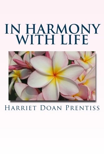 In Harmony with Life (9781478355472) by Prentiss, Harriet Doan