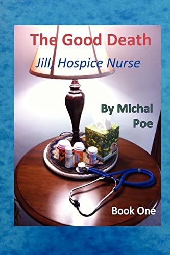 Stock image for Jill - Hospice Nurse, Book One: The Good Death for sale by THE SAINT BOOKSTORE
