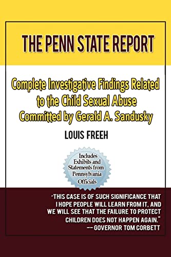 Imagen de archivo de The Penn State Report: Complete Investigative Findings Related to Child Sexual Abuse Committed by Gerald A. Sandusky a la venta por THE SAINT BOOKSTORE