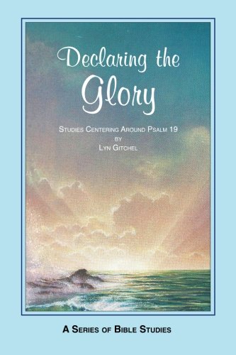 Stock image for Declaring the Glory: Studies Centering Around Psalm 19 for sale by THE SAINT BOOKSTORE