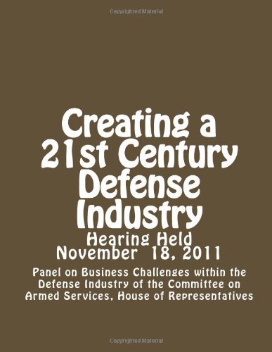 9781478359074: Creating a 21st Century Defense Industry