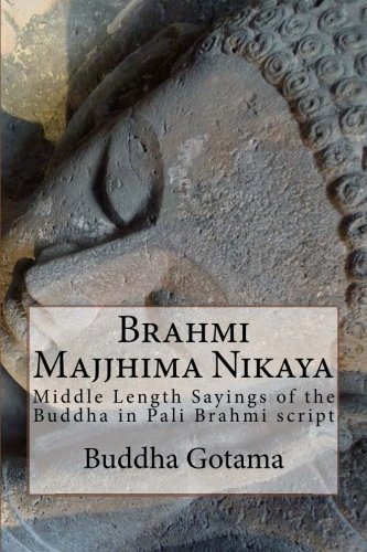 Imagen de archivo de Brahmi Majjhima Nikaya: Middle Length Sayings of the Buddha in Pali Brahmi script a la venta por Revaluation Books