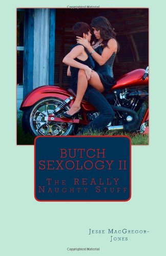 Imagen de archivo de Butch Sexology II: The REALLY Naughty Stuff (Volume 2) a la venta por Revaluation Books