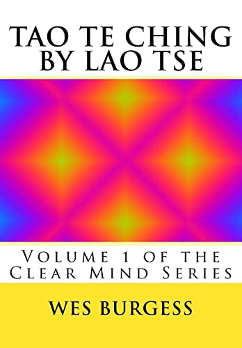 9781478361305: The Tao Te Ching by Lao Tse: Traditional Taoist Wisdom to Enlighten Everyone. Volume 1 of the Clear Mind Series