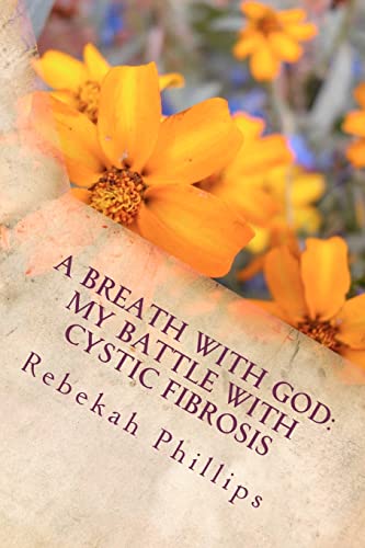 Stock image for A Breath With God: My Battle With Cystic Fibrosis for sale by ThriftBooks-Atlanta