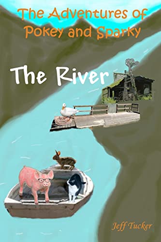 9781478363712: The Adventures of Pokey and Sparky: The River