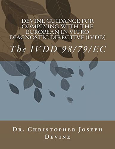 Stock image for Devine Guidance for Complying with the European In-Vitro Diagnostic Directive (IVDD): The IVDD 98/79/EC: Volume 3 for sale by Greener Books