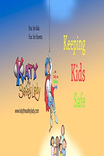 Beispielbild fr Katy the Safety Lady, Keeping Kids Safe zum Verkauf von THE SAINT BOOKSTORE
