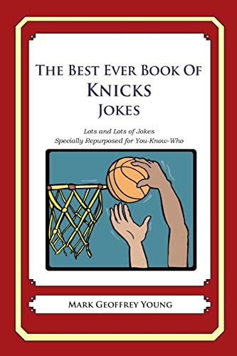 9781478369066: The Best Ever Book of Knicks Jokes: Lots and Lots of Jokes Specially Repurposed for You-Know-Who
