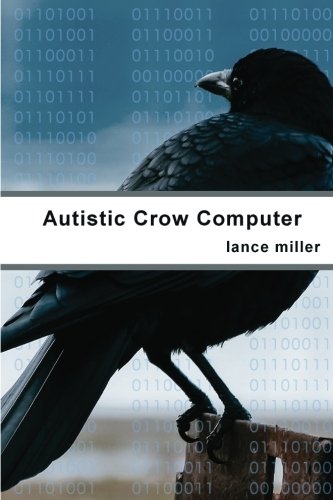 Beispielbild fr Autistic Crow Computer (Volume 1) zum Verkauf von Revaluation Books