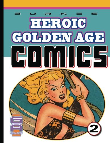 9781478371755: Burkes Heroic Golden Age Comics. 2: Volume 2