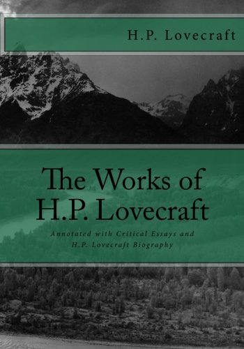 The Works of H.P. Lovecraft: Annotated with Critical Essays and H.P. Lovecraft Biography (9781478373995) by Lovecraft, H.P.; Golgotha Press