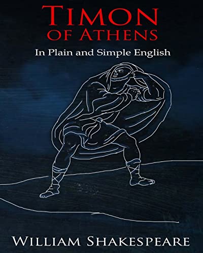 Stock image for Timon of Athens In Plain and Simple English: A Modern Translation and the Original Version for sale by ThriftBooks-Atlanta