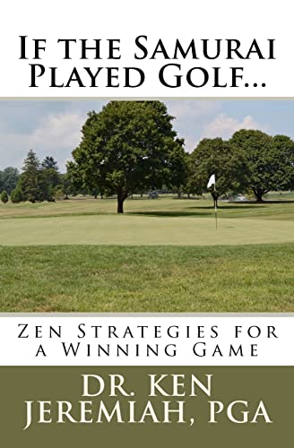 Imagen de archivo de If the Samurai Played Golf.: Zen Strategies for a Winning Game a la venta por Save With Sam