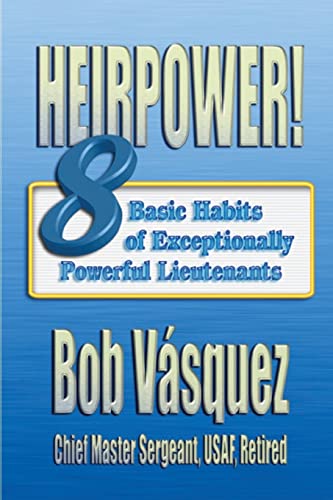 9781478379836: Heirpower! Eight Basic Habits of Exceptionally Powerful Lieutenants