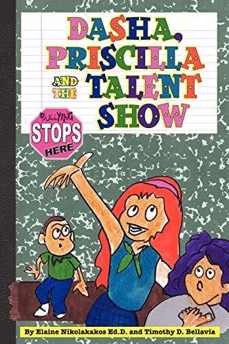 9781478380085: Dasha, Priscilla and the Talent Show: Bullying Stops Here!