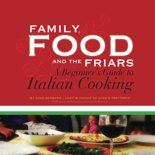 9781478381525: Family, Food and the Friars: A Beginner's Guide to Italian Cooking