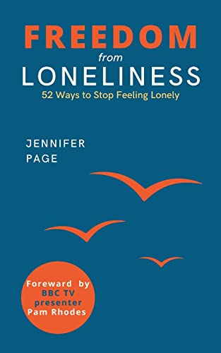 Beispielbild fr Freedom from Loneliness: 52 Ways To Stop Feeling Lonely zum Verkauf von SecondSale