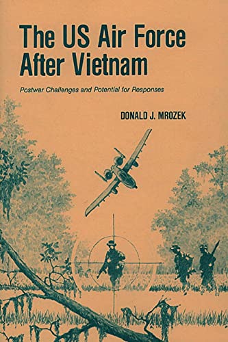 Stock image for The US Air Force After Vietnam: Postwar Challenges and Potential for Responses for sale by THE SAINT BOOKSTORE