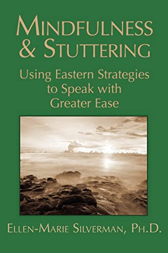9781478385110: Mindfulness & Stuttering: Using Eastern Strategies to Speak with Greater Ease