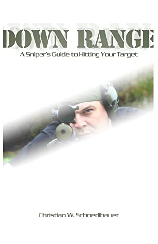 9781478385516: Down Range: A Sniper's Guide to Hitting Your Target