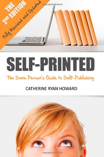 Imagen de archivo de Self-Printed: The Sane Person's Guide to Self-Publishing (2nd Edition) a la venta por WorldofBooks