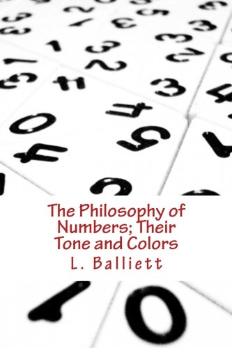 9781478385899: The Philosophy of Numbers; Their Tone and Colors